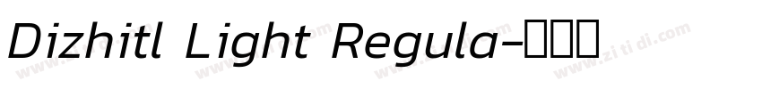 Dizhitl Light Regula字体转换